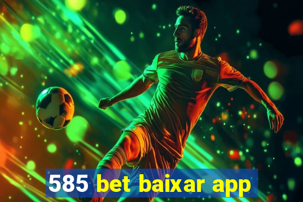 585 bet baixar app